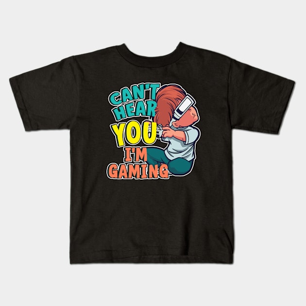 Cant Hear You I'm Gaming Kids T-Shirt by Hip City Merch